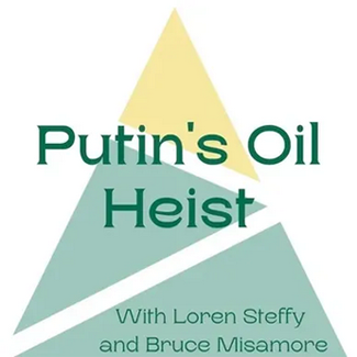 Image of Putin's Oil Heist Podcast